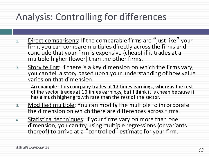 Analysis: Controlling for differences 1. 2. Direct comparisons: If the comparable firms are “just Analysis: Controlling for differences 1. 2. Direct comparisons: If the comparable firms are “just