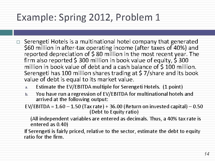 Example: Spring 2012, Problem 1 Serengeti Hotels is a multinational hotel company that generated Example: Spring 2012, Problem 1 Serengeti Hotels is a multinational hotel company that generated