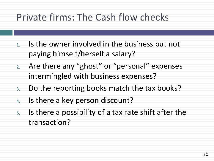 Private firms: The Cash flow checks 1. 2. 3. 4. 5. Is the owner Private firms: The Cash flow checks 1. 2. 3. 4. 5. Is the owner