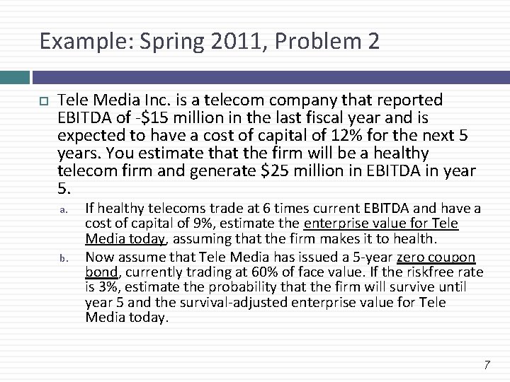 Example: Spring 2011, Problem 2 Tele Media Inc. is a telecom company that reported Example: Spring 2011, Problem 2 Tele Media Inc. is a telecom company that reported