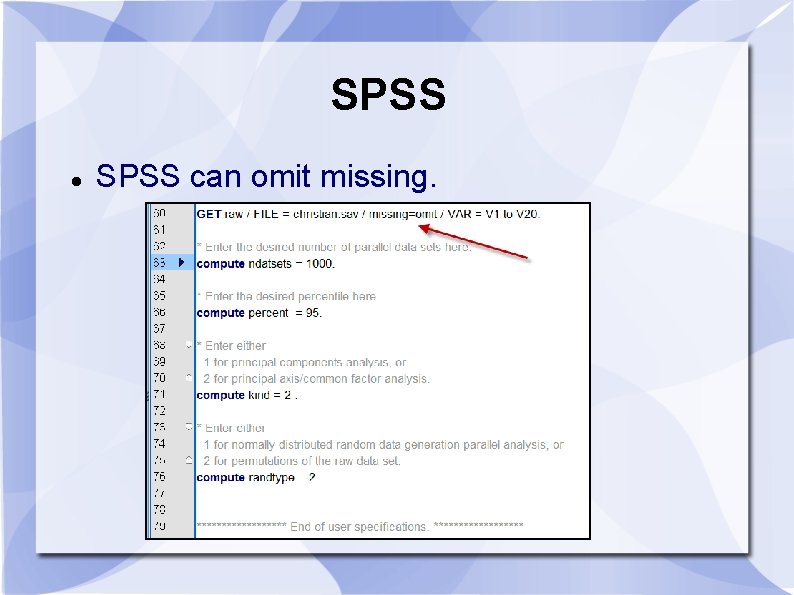 SPSS can omit missing. 