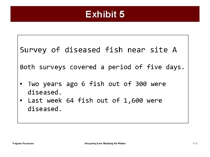 Exhibit 5 Survey of diseased fish near site A Both surveys covered a period
