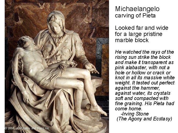 Michaelangelo carving of Pieta Looked far and wide for a large pristine marble block