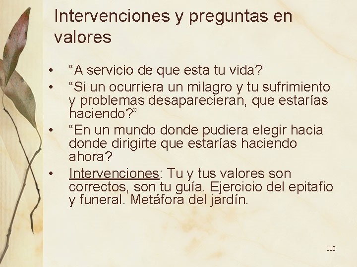 Intervenciones y preguntas en valores • • “A servicio de que esta tu vida? Intervenciones y preguntas en valores • • “A servicio de que esta tu vida?