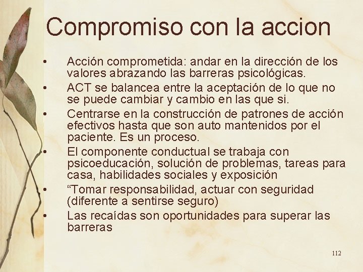 Compromiso con la accion • • • Acción comprometida: andar en la dirección de Compromiso con la accion • • • Acción comprometida: andar en la dirección de