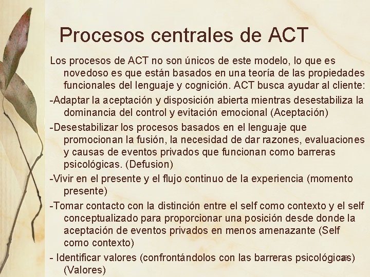 Procesos centrales de ACT Los procesos de ACT no son únicos de este modelo, Procesos centrales de ACT Los procesos de ACT no son únicos de este modelo,