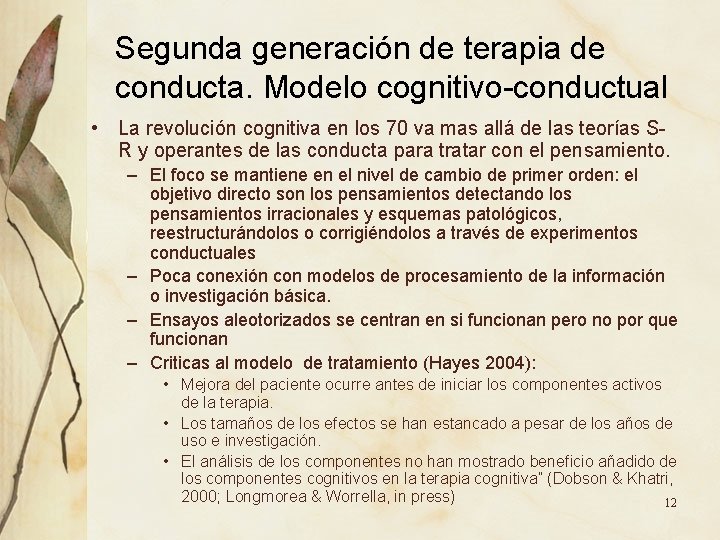 Segunda generación de terapia de conducta. Modelo cognitivo-conductual • La revolución cognitiva en los Segunda generación de terapia de conducta. Modelo cognitivo-conductual • La revolución cognitiva en los