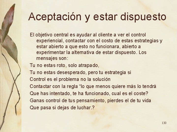 Aceptación y estar dispuesto El objetivo central es ayudar al cliente a ver el Aceptación y estar dispuesto El objetivo central es ayudar al cliente a ver el