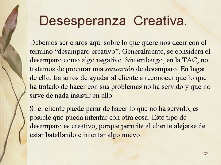 Desesperanza Creativa. Debemos ser claros aquí sobre lo queremos decir con el término “desamparo Desesperanza Creativa. Debemos ser claros aquí sobre lo queremos decir con el término “desamparo