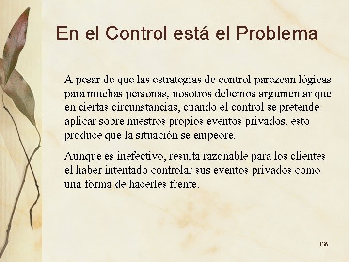 En el Control está el Problema A pesar de que las estrategias de control En el Control está el Problema A pesar de que las estrategias de control