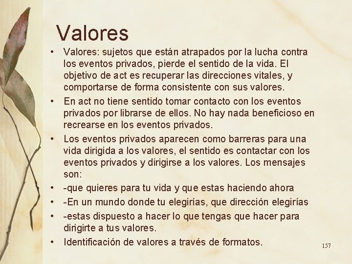 Valores • Valores: sujetos que están atrapados por la lucha contra los eventos privados, Valores • Valores: sujetos que están atrapados por la lucha contra los eventos privados,