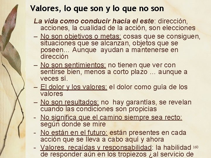 Valores, lo que son y lo que no son La vida como conducir hacia Valores, lo que son y lo que no son La vida como conducir hacia
