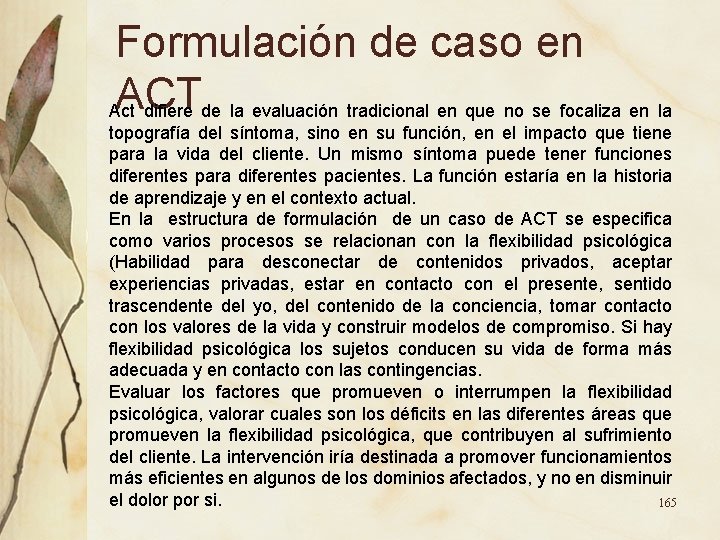 Formulación de caso en ACT Act difiere de la evaluación tradicional en que no Formulación de caso en ACT Act difiere de la evaluación tradicional en que no