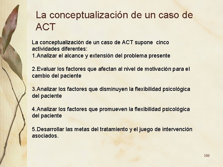 La conceptualización de un caso de ACT supone cinco actividades diferentes: 1. Analizar el La conceptualización de un caso de ACT supone cinco actividades diferentes: 1. Analizar el