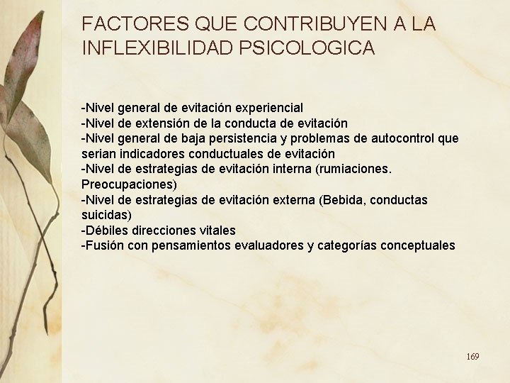 FACTORES QUE CONTRIBUYEN A LA INFLEXIBILIDAD PSICOLOGICA -Nivel general de evitación experiencial -Nivel de FACTORES QUE CONTRIBUYEN A LA INFLEXIBILIDAD PSICOLOGICA -Nivel general de evitación experiencial -Nivel de