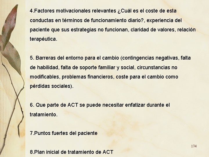 4. Factores motivacionales relevantes ¿Cuál es el coste de esta conductas en términos de 4. Factores motivacionales relevantes ¿Cuál es el coste de esta conductas en términos de