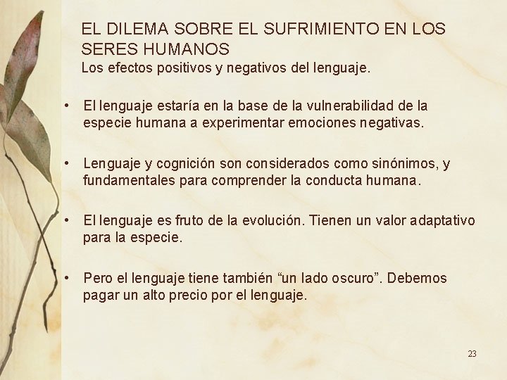 EL DILEMA SOBRE EL SUFRIMIENTO EN LOS SERES HUMANOS Los efectos positivos y negativos EL DILEMA SOBRE EL SUFRIMIENTO EN LOS SERES HUMANOS Los efectos positivos y negativos