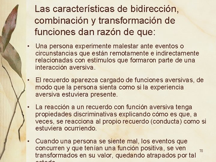 Las características de bidirección, combinación y transformación de funciones dan razón de que: • Las características de bidirección, combinación y transformación de funciones dan razón de que: •