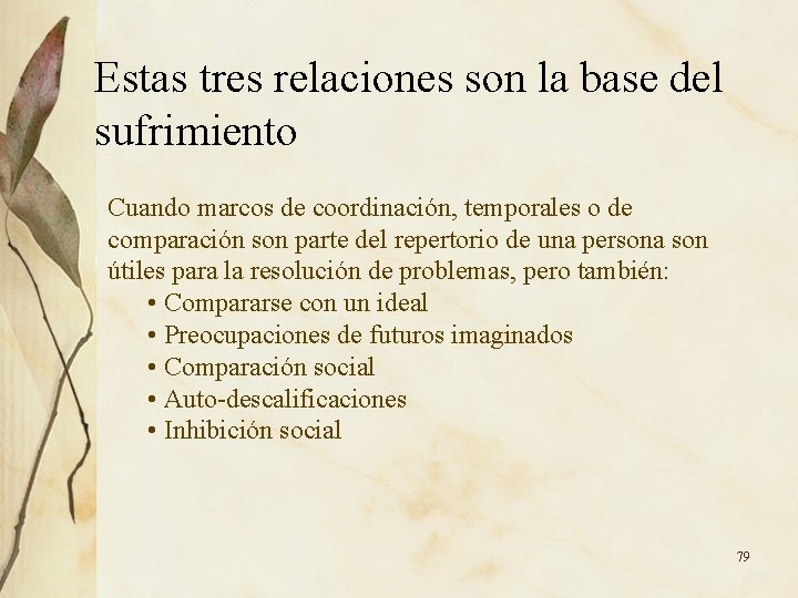 Estas tres relaciones son la base del sufrimiento Cuando marcos de coordinación, temporales o Estas tres relaciones son la base del sufrimiento Cuando marcos de coordinación, temporales o