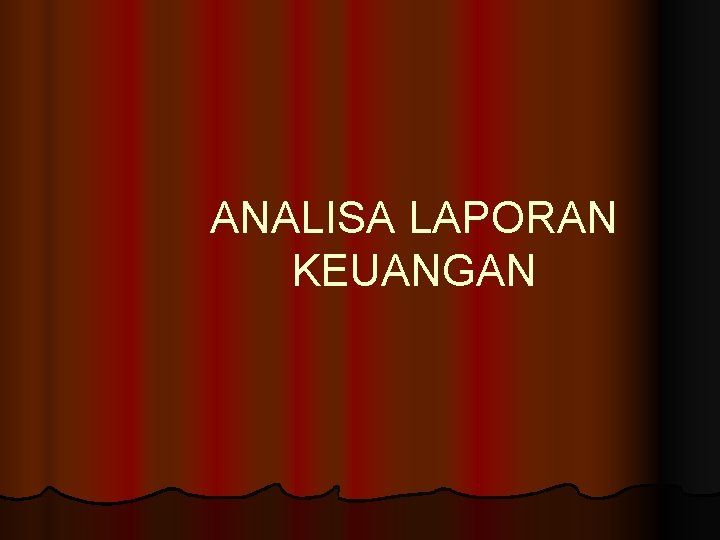 ANALISA LAPORAN KEUANGAN 