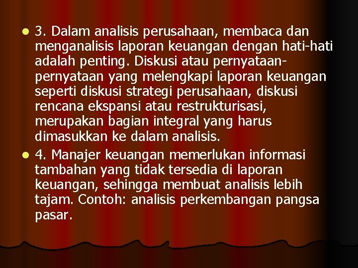 3. Dalam analisis perusahaan, membaca dan menganalisis laporan keuangan dengan hati-hati adalah penting. Diskusi