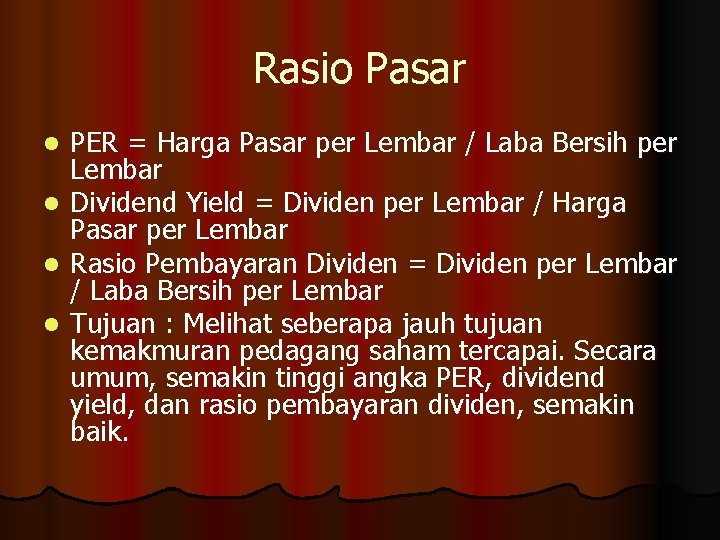 Rasio Pasar PER = Harga Pasar per Lembar / Laba Bersih per Lembar l