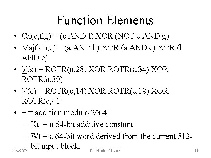 Function Elements • Ch(e, f, g) = (e AND f) XOR (NOT e AND