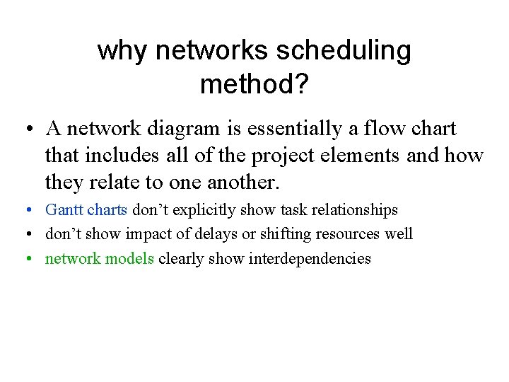 why networks scheduling method? • A network diagram is essentially a flow chart that