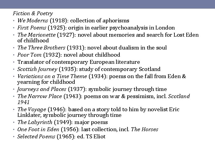 Fiction & Poetry • We Moderns (1918): collection of aphorisms • First Poems (1925):