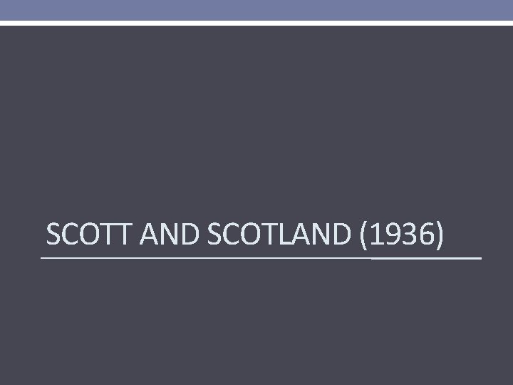 SCOTT AND SCOTLAND (1936) 