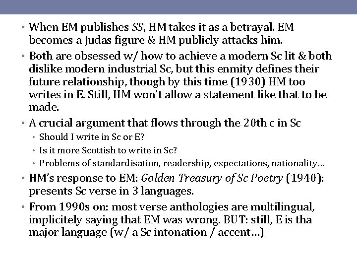  • When EM publishes SS, HM takes it as a betrayal. EM becomes