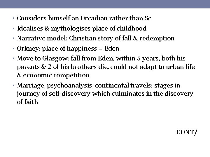  • Considers himself an Orcadian rather than Sc • Idealises & mythologises place