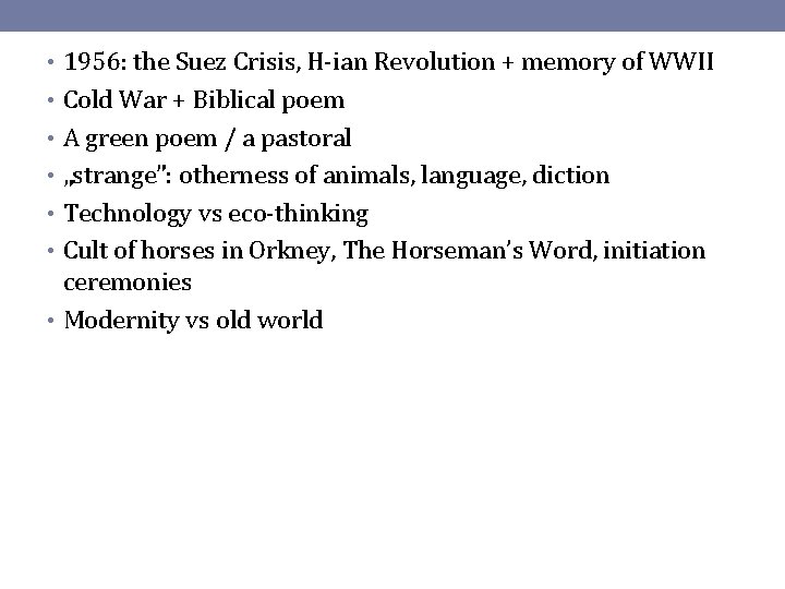  • 1956: the Suez Crisis, H-ian Revolution + memory of WWII • Cold