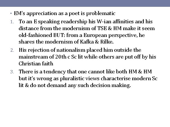  • EM’s appreciation as a poet is problematic 1. To an E speaking