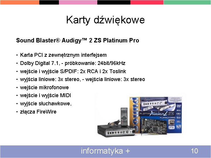 Karty dźwiękowe Sound Blaster® Audigy™ 2 ZS Platinum Pro • • Karta PCI z