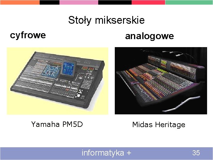 Stoły mikserskie cyfrowe analogowe Yamaha PM 5 D informatyka + Midas Heritage 35 