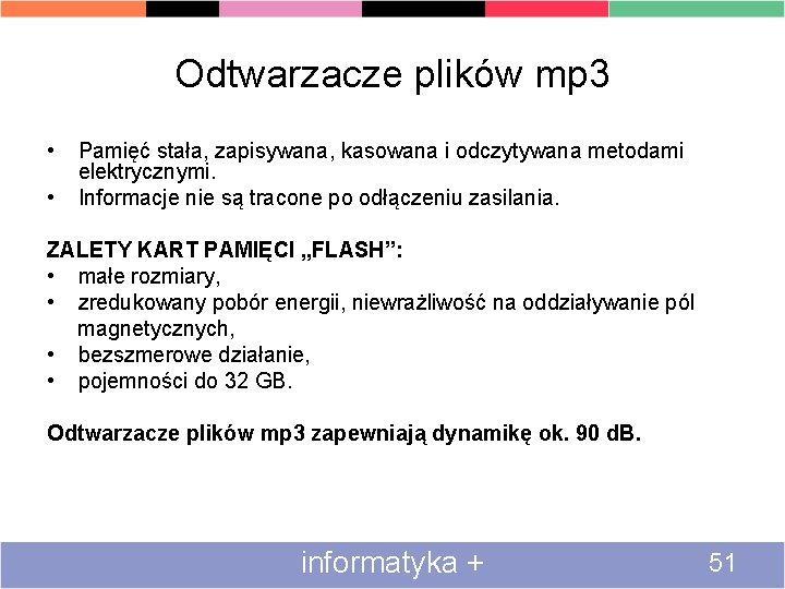 Odtwarzacze plików mp 3 • • Pamięć stała, zapisywana, kasowana i odczytywana metodami elektrycznymi.