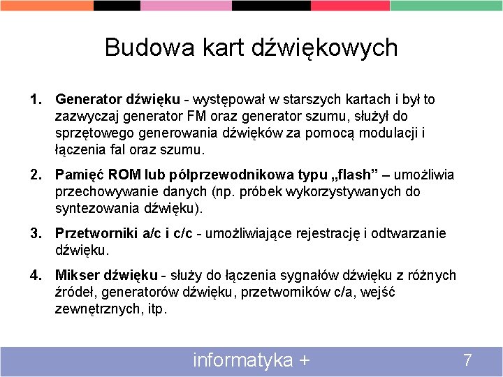 Budowa kart dźwiękowych 1. Generator dźwięku - występował w starszych kartach i był to