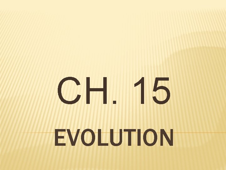 CH. 15 EVOLUTION 