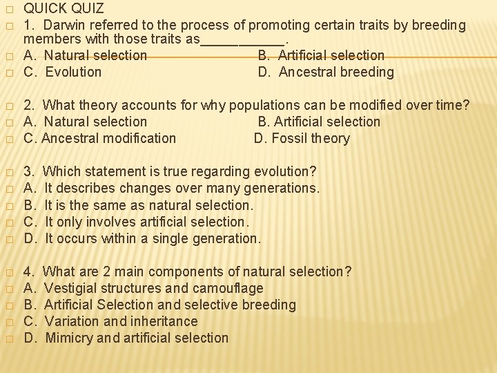 � � � � � QUICK QUIZ 1. Darwin referred to the process of