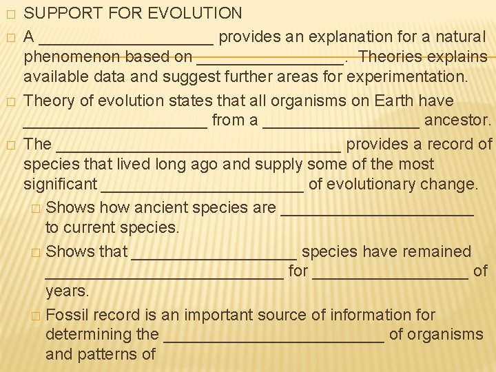 � � SUPPORT FOR EVOLUTION A __________ provides an explanation for a natural phenomenon