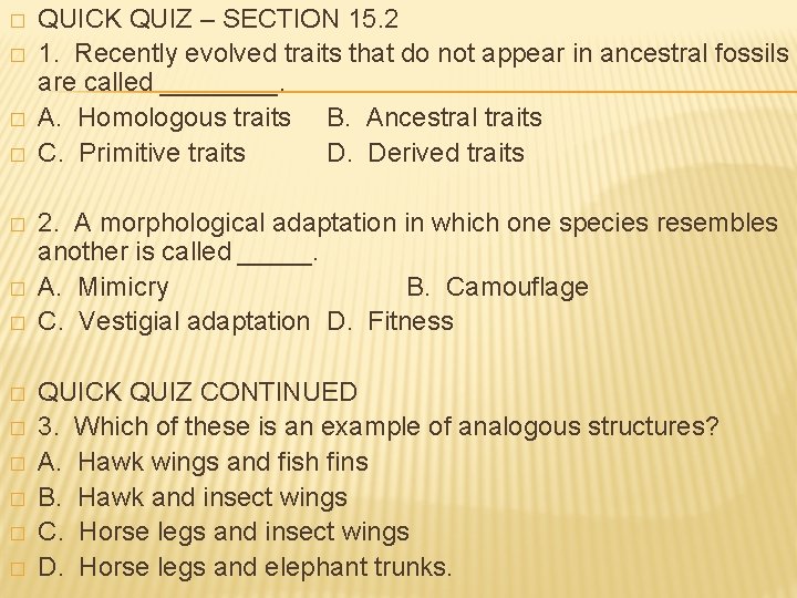 � � � � QUICK QUIZ – SECTION 15. 2 1. Recently evolved traits