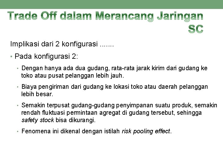 Implikasi dari 2 konfigurasi. . . . • Pada konfigurasi 2: • Dengan hanya Implikasi dari 2 konfigurasi. . . . • Pada konfigurasi 2: • Dengan hanya
