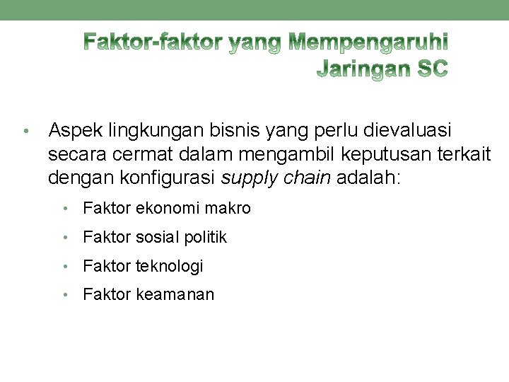 • Aspek lingkungan bisnis yang perlu dievaluasi secara cermat dalam mengambil keputusan terkait • Aspek lingkungan bisnis yang perlu dievaluasi secara cermat dalam mengambil keputusan terkait