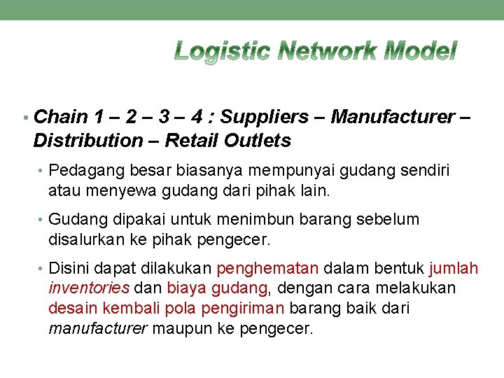 • Chain 1 – 2 – 3 – 4 : Suppliers – Manufacturer • Chain 1 – 2 – 3 – 4 : Suppliers – Manufacturer