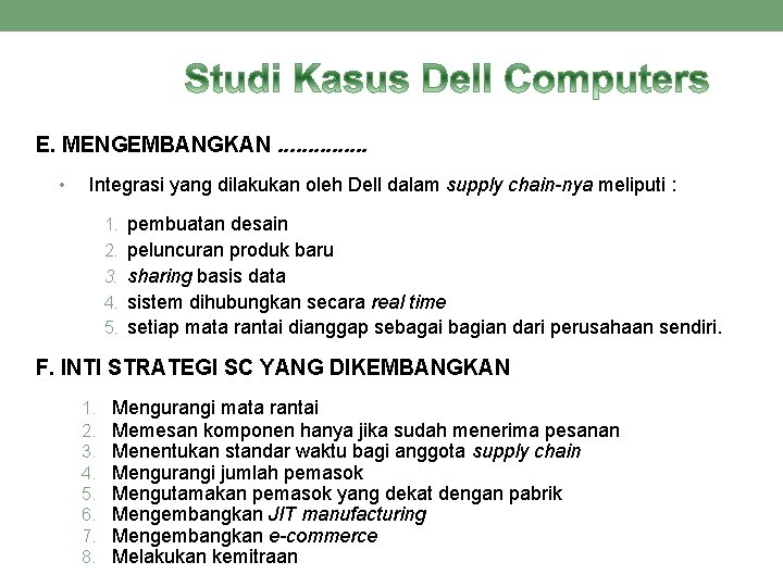 E. MENGEMBANGKAN. . . . • Integrasi yang dilakukan oleh Dell dalam supply chain-nya E. MENGEMBANGKAN. . . . • Integrasi yang dilakukan oleh Dell dalam supply chain-nya