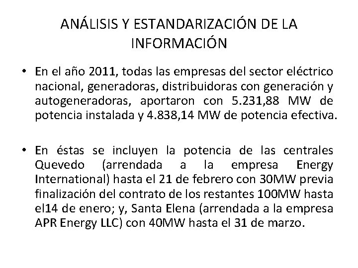 ANÁLISIS Y ESTANDARIZACIÓN DE LA INFORMACIÓN • En el año 2011, todas las empresas