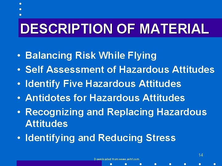 DESCRIPTION OF MATERIAL • • • Balancing Risk While Flying Self Assessment of Hazardous