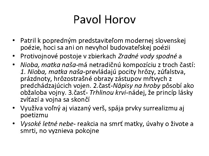 Pavol Horov • Patril k popredným predstaviteľom modernej slovenskej poézie, hoci sa ani on Pavol Horov • Patril k popredným predstaviteľom modernej slovenskej poézie, hoci sa ani on