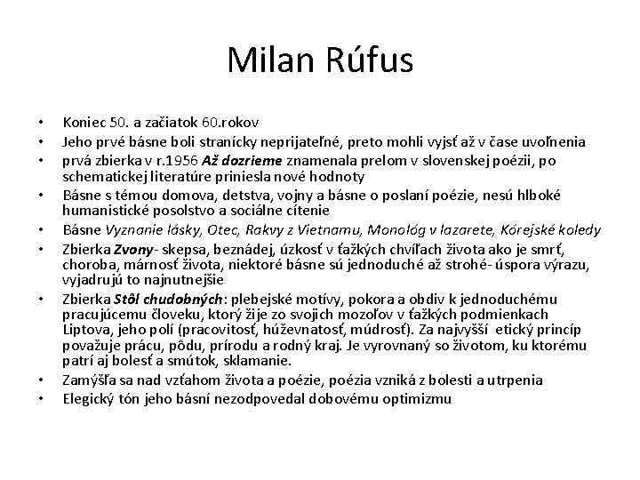 Milan Rúfus • • • Koniec 50. a začiatok 60. rokov Jeho prvé básne Milan Rúfus • • • Koniec 50. a začiatok 60. rokov Jeho prvé básne